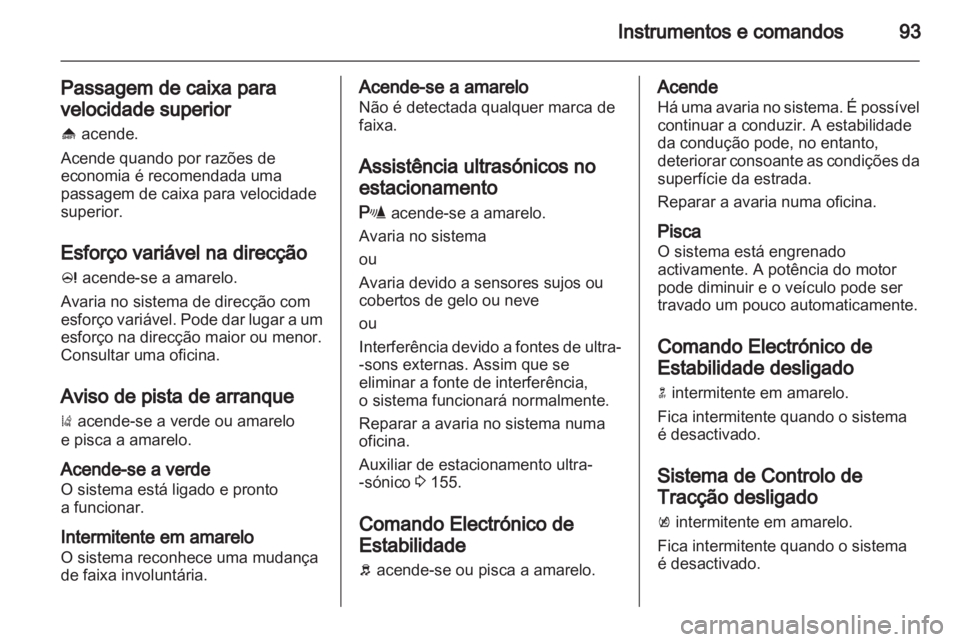 OPEL INSIGNIA 2010 Manual de Instruções (in Portugues) OPEL INSIGNIA 2010 Manual de Instruções (in Portugues)