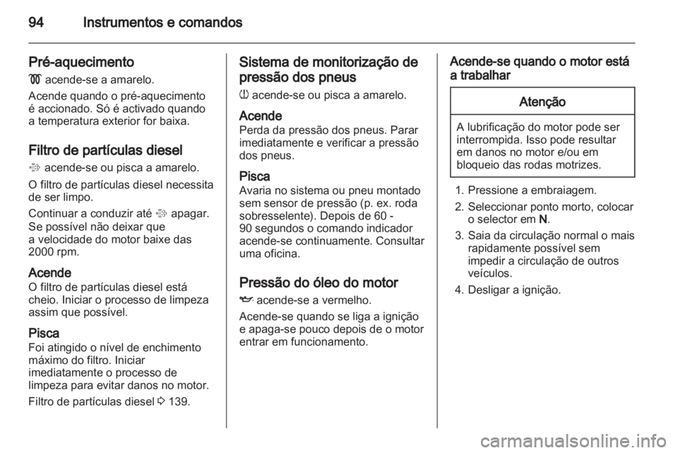 OPEL INSIGNIA 2010 Manual de Instruções (in Portugues) OPEL INSIGNIA 2010 Manual de Instruções (in Portugues)