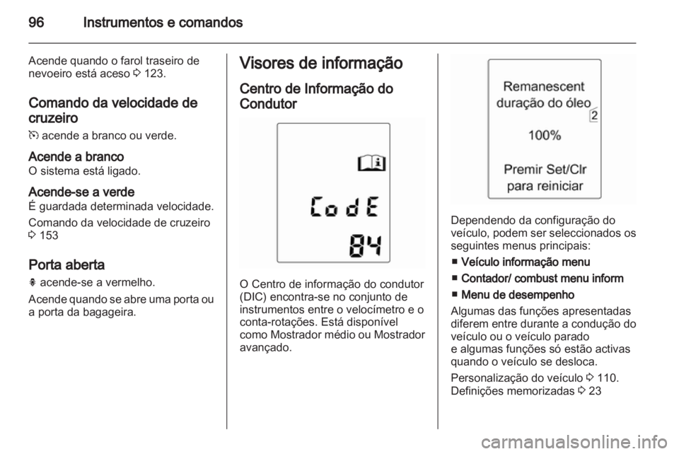 OPEL INSIGNIA 2010 Manual de Instruções (in Portugues) OPEL INSIGNIA 2010 Manual de Instruções (in Portugues)