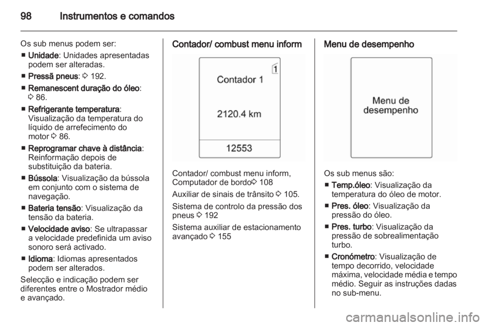 OPEL INSIGNIA 2010 Manual de Instruções (in Portugues) OPEL INSIGNIA 2010 Manual de Instruções (in Portugues)