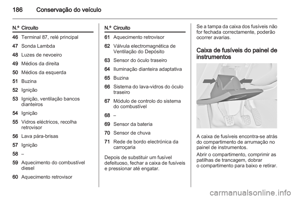 OPEL INSIGNIA 2010.5 Manual de Instruções (in Portugues) OPEL INSIGNIA 2010.5 Manual de Instruções (in Portugues)