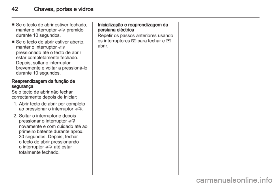 OPEL INSIGNIA 2010.5 Manual de Instruções (in Portugues) OPEL INSIGNIA 2010.5 Manual de Instruções (in Portugues)