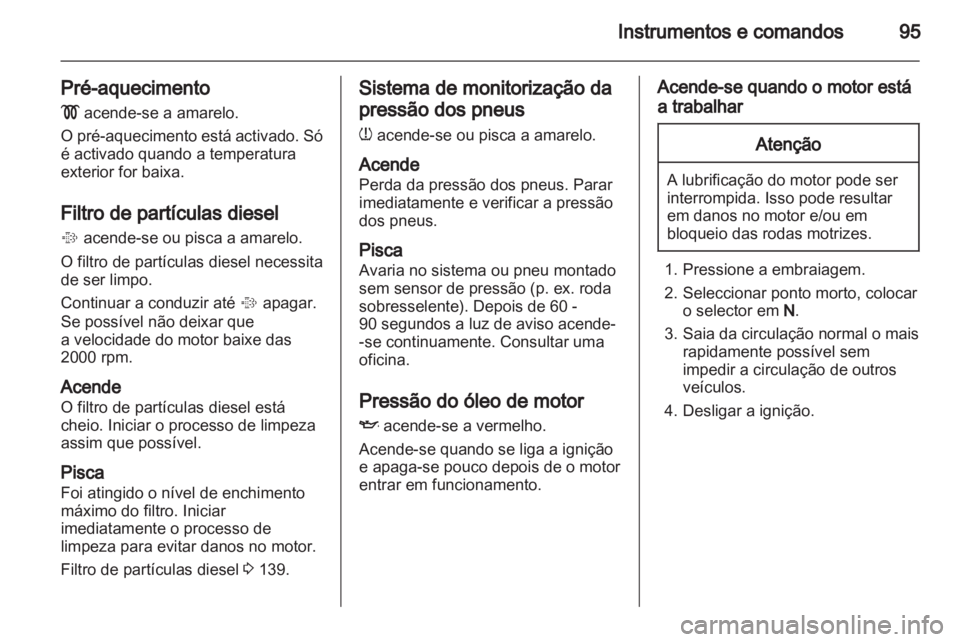 OPEL INSIGNIA 2010.5 Manual de Instruções (in Portugues) OPEL INSIGNIA 2010.5 Manual de Instruções (in Portugues)