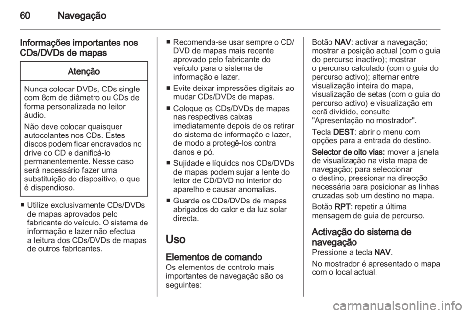 OPEL INSIGNIA 2011 Manual de Informação e Lazer (in Portugues) OPEL INSIGNIA 2011 Manual de Informação e Lazer (in Portugues)