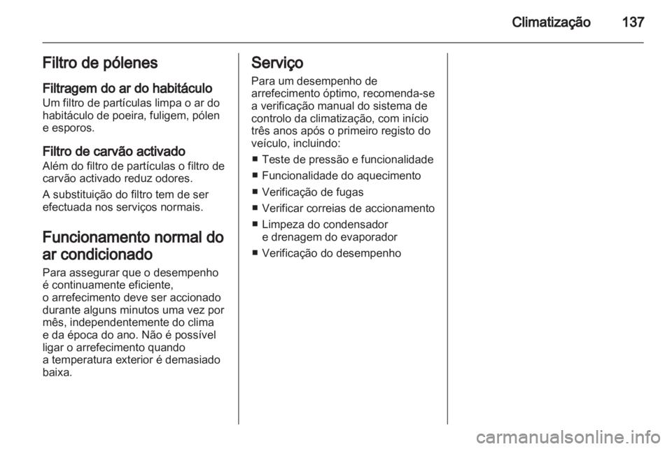OPEL INSIGNIA 2011 Manual de Instruções (in Portugues) OPEL INSIGNIA 2011 Manual de Instruções (in Portugues)
