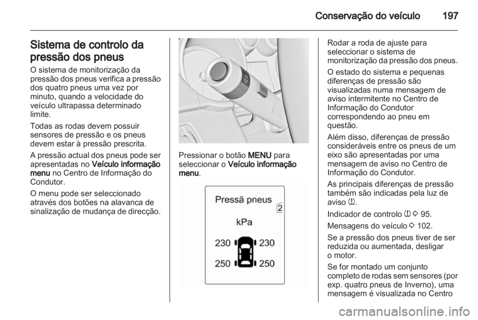 OPEL INSIGNIA 2011 Manual de Instruções (in Portugues) OPEL INSIGNIA 2011 Manual de Instruções (in Portugues)