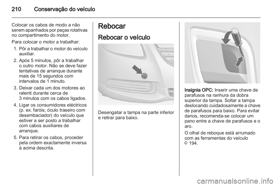 OPEL INSIGNIA 2011 Manual de Instruções (in Portugues) OPEL INSIGNIA 2011 Manual de Instruções (in Portugues)
