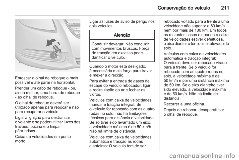 OPEL INSIGNIA 2011 Manual de Instruções (in Portugues) OPEL INSIGNIA 2011 Manual de Instruções (in Portugues)