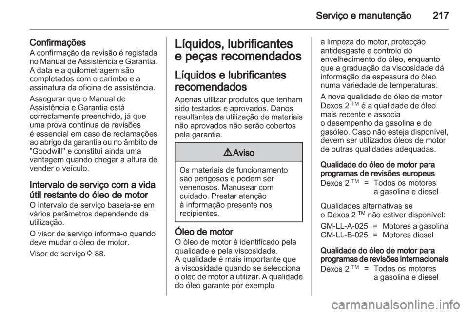 OPEL INSIGNIA 2011 Manual de Instruções (in Portugues) OPEL INSIGNIA 2011 Manual de Instruções (in Portugues)