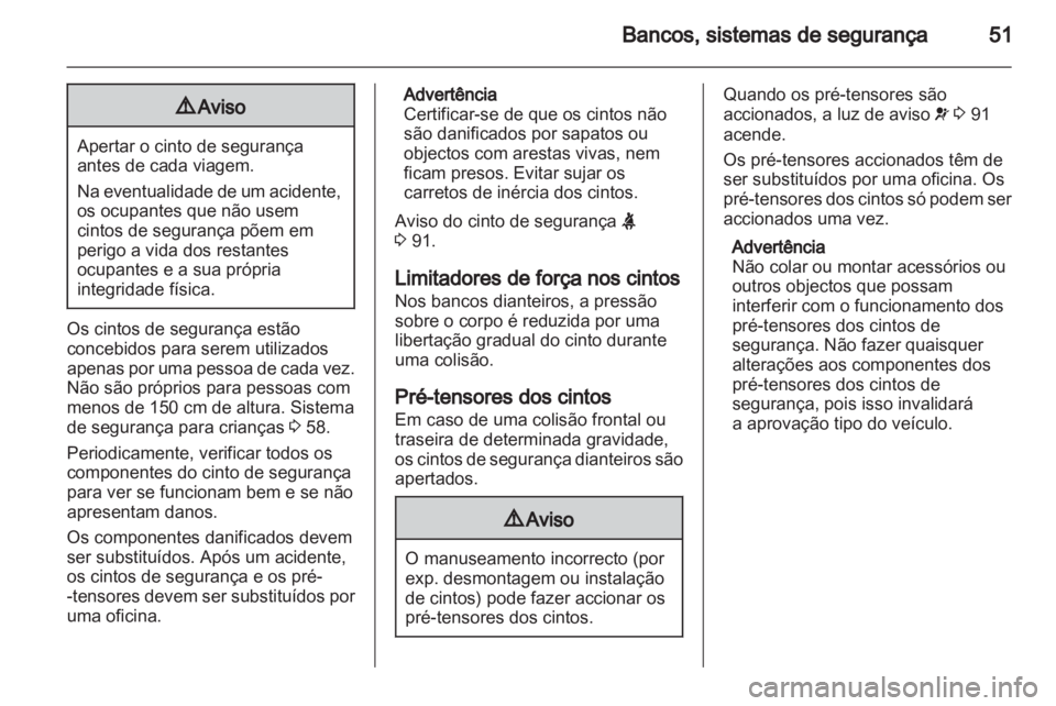 OPEL INSIGNIA 2011 Manual de Instruções (in Portugues) OPEL INSIGNIA 2011 Manual de Instruções (in Portugues)