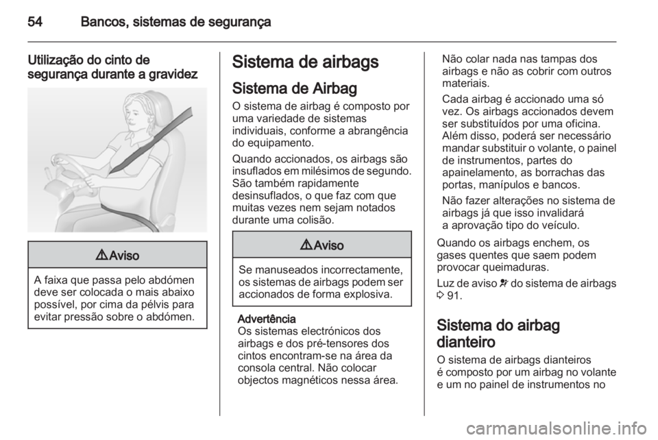 OPEL INSIGNIA 2011 Manual de Instruções (in Portugues) OPEL INSIGNIA 2011 Manual de Instruções (in Portugues)