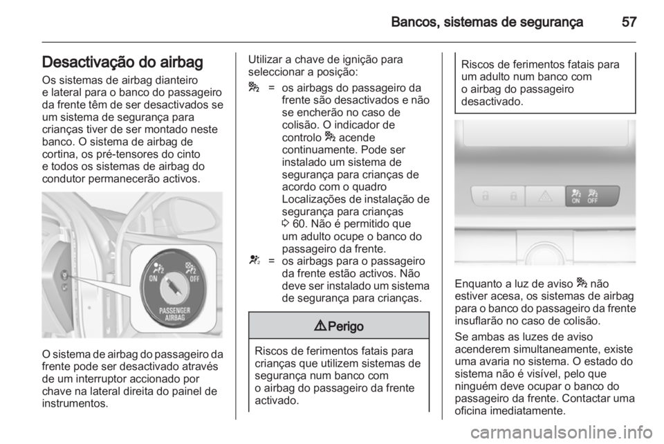 OPEL INSIGNIA 2011 Manual de Instruções (in Portugues) OPEL INSIGNIA 2011 Manual de Instruções (in Portugues)