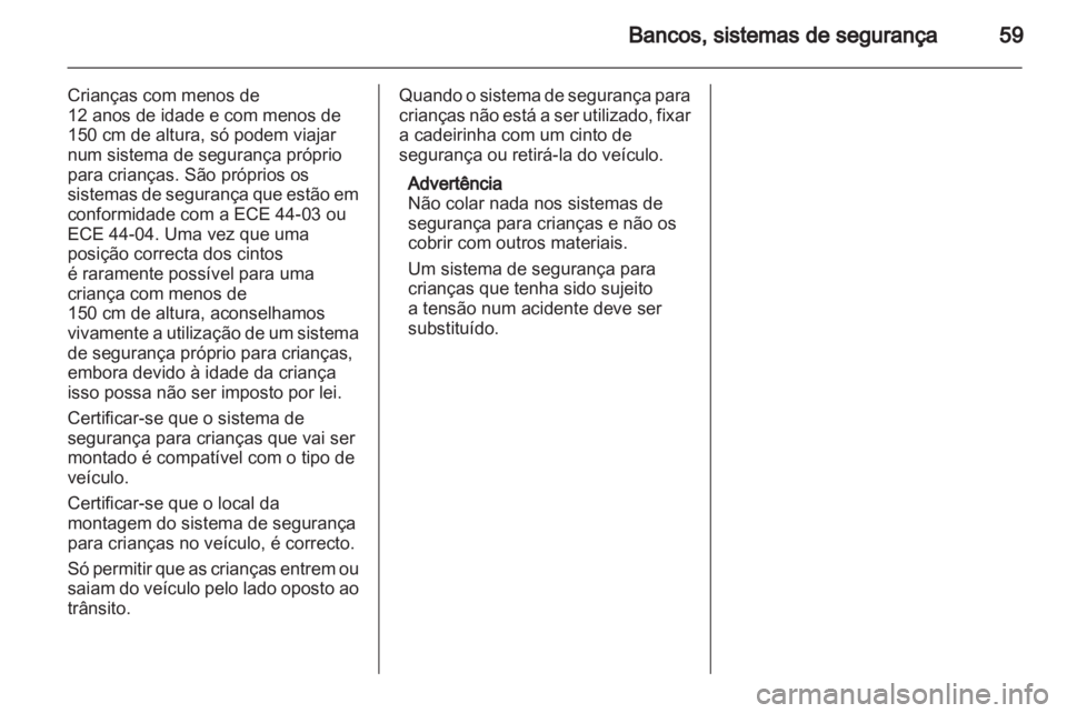 OPEL INSIGNIA 2011 Manual de Instruções (in Portugues) OPEL INSIGNIA 2011 Manual de Instruções (in Portugues)