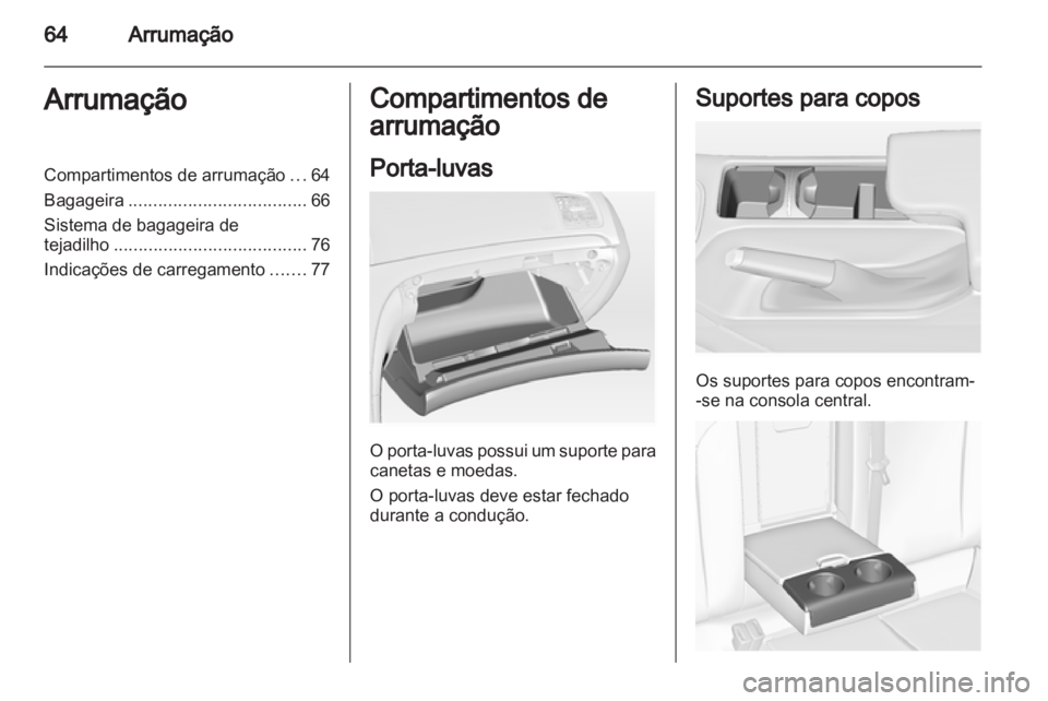OPEL INSIGNIA 2011 Manual de Instruções (in Portugues) OPEL INSIGNIA 2011 Manual de Instruções (in Portugues)