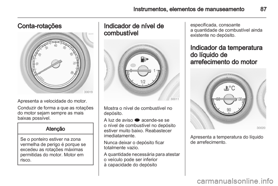 OPEL INSIGNIA 2011 Manual de Instruções (in Portugues) OPEL INSIGNIA 2011 Manual de Instruções (in Portugues)