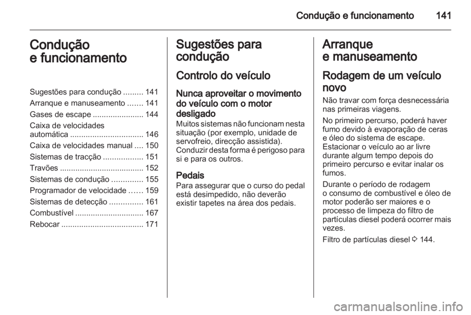 OPEL INSIGNIA 2011.5 Manual de Instruções (in Portugues) OPEL INSIGNIA 2011.5 Manual de Instruções (in Portugues)