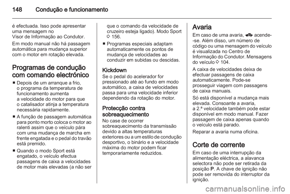 OPEL INSIGNIA 2011.5 Manual de Instruções (in Portugues) OPEL INSIGNIA 2011.5 Manual de Instruções (in Portugues)