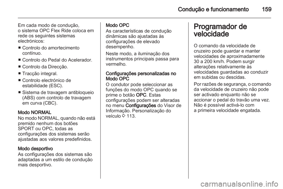 OPEL INSIGNIA 2011.5 Manual de Instruções (in Portugues) OPEL INSIGNIA 2011.5 Manual de Instruções (in Portugues)