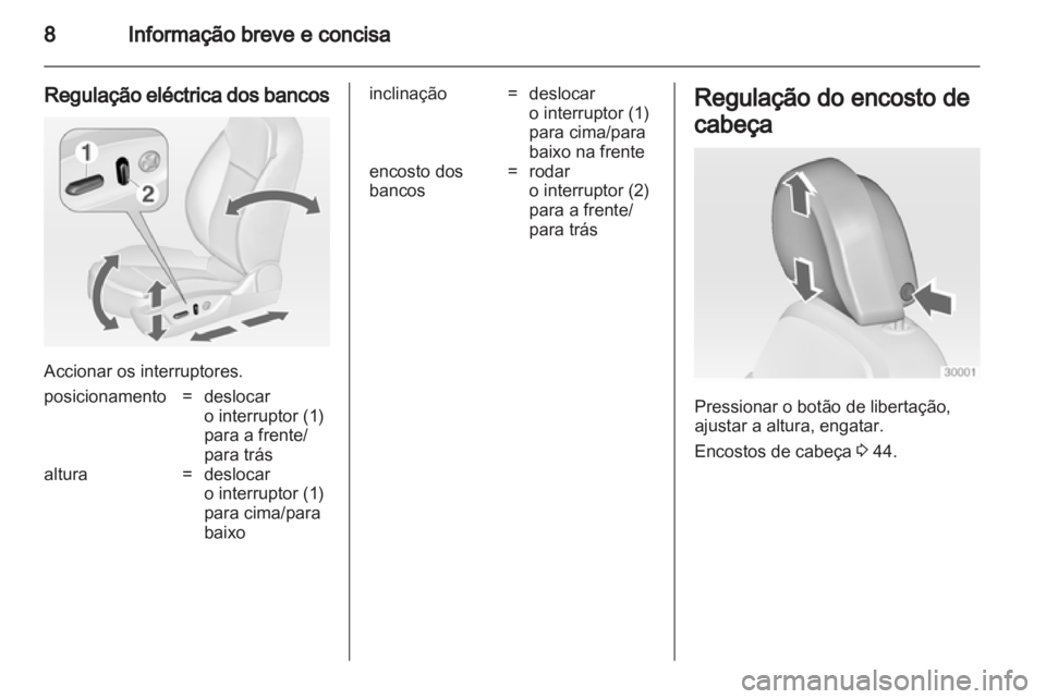 OPEL INSIGNIA 2011.5 Manual de Instruções (in Portugues) OPEL INSIGNIA 2011.5 Manual de Instruções (in Portugues)
