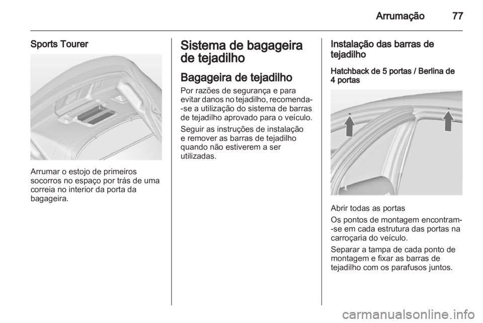 OPEL INSIGNIA 2011.5 Manual de Instruções (in Portugues) OPEL INSIGNIA 2011.5 Manual de Instruções (in Portugues)