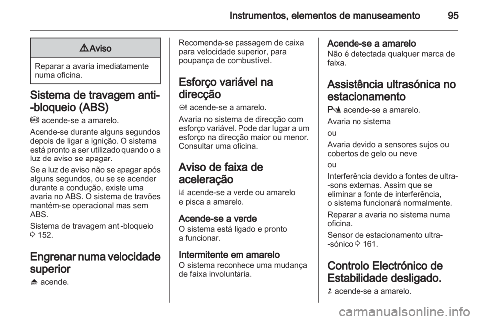 OPEL INSIGNIA 2011.5 Manual de Instruções (in Portugues) OPEL INSIGNIA 2011.5 Manual de Instruções (in Portugues)