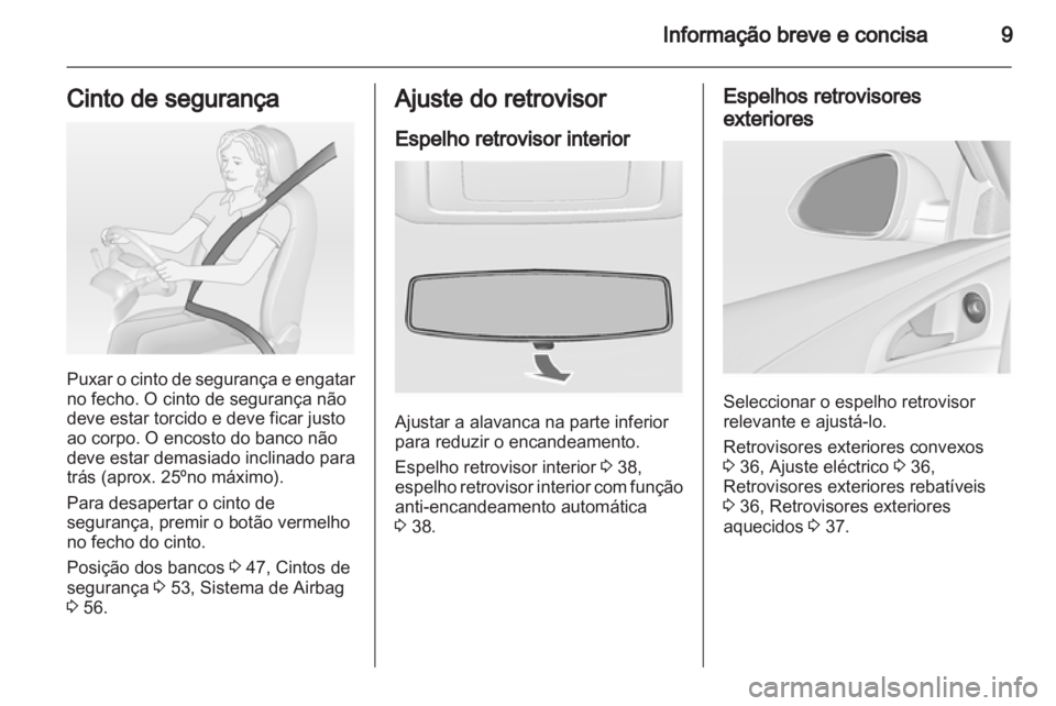 OPEL INSIGNIA 2012 Manual de Instruções (in Portugues) OPEL INSIGNIA 2012 Manual de Instruções (in Portugues)