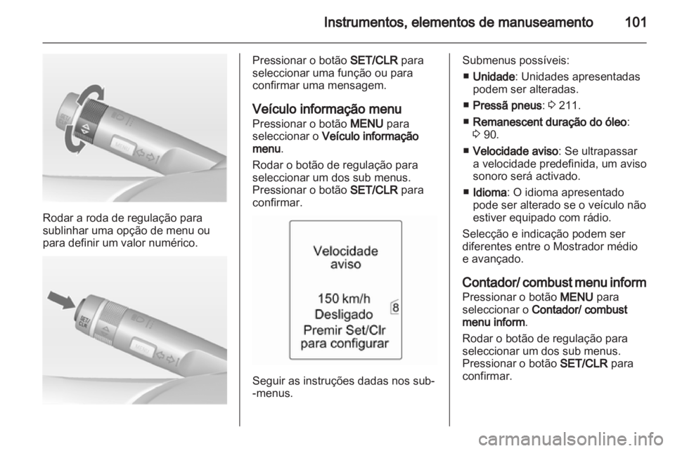 OPEL INSIGNIA 2012 Manual de Instruções (in Portugues) OPEL INSIGNIA 2012 Manual de Instruções (in Portugues)