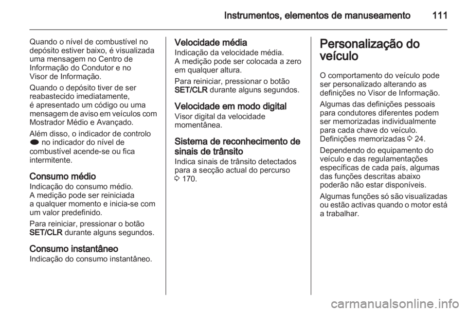 OPEL INSIGNIA 2012 Manual de Instruções (in Portugues) OPEL INSIGNIA 2012 Manual de Instruções (in Portugues)
