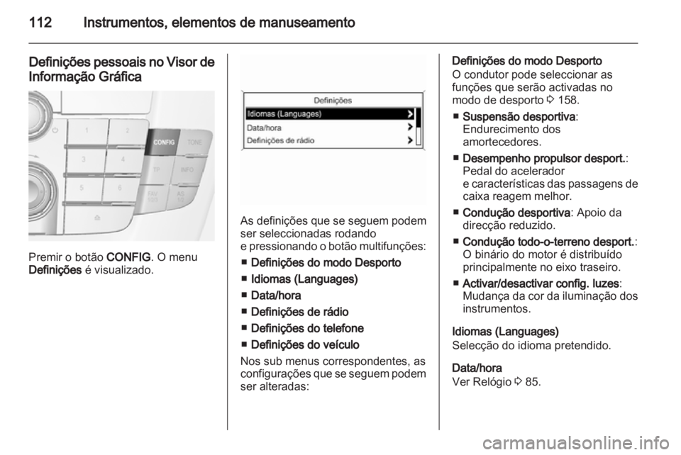 OPEL INSIGNIA 2012 Manual de Instruções (in Portugues) OPEL INSIGNIA 2012 Manual de Instruções (in Portugues)