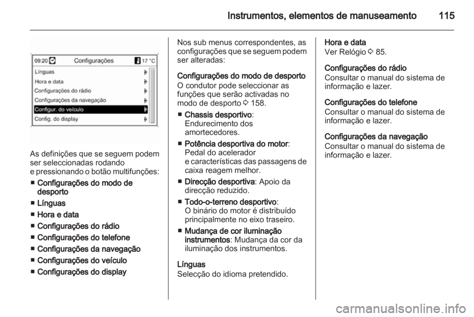 OPEL INSIGNIA 2012 Manual de Instruções (in Portugues) OPEL INSIGNIA 2012 Manual de Instruções (in Portugues)