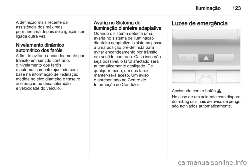 OPEL INSIGNIA 2012 Manual de Instruções (in Portugues) OPEL INSIGNIA 2012 Manual de Instruções (in Portugues)