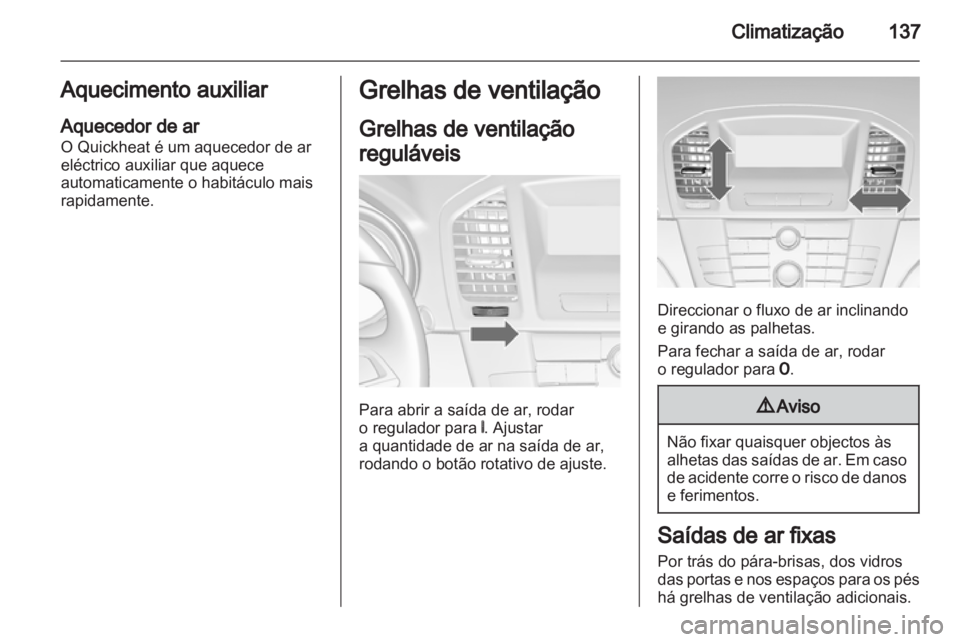 OPEL INSIGNIA 2012 Manual de Instruções (in Portugues) OPEL INSIGNIA 2012 Manual de Instruções (in Portugues)