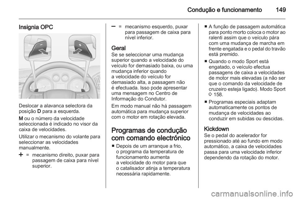 OPEL INSIGNIA 2012 Manual de Instruções (in Portugues) OPEL INSIGNIA 2012 Manual de Instruções (in Portugues)