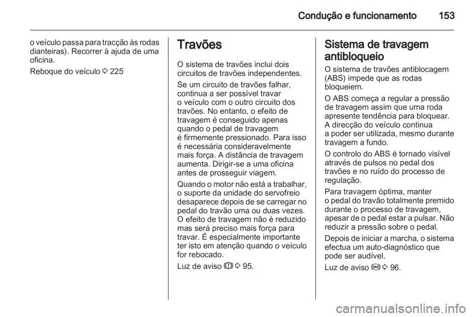 OPEL INSIGNIA 2012 Manual de Instruções (in Portugues) OPEL INSIGNIA 2012 Manual de Instruções (in Portugues)