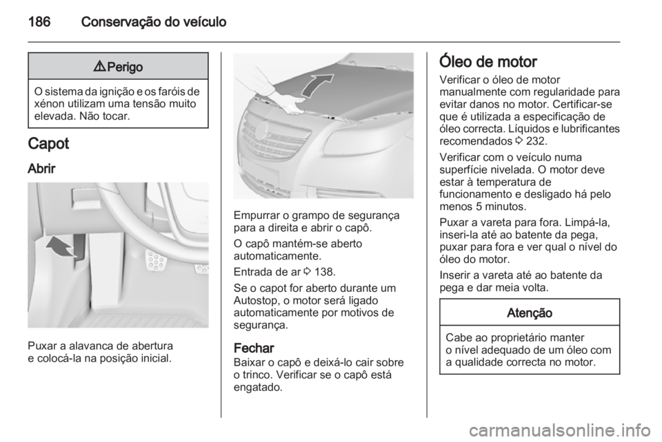 OPEL INSIGNIA 2012 Manual de Instruções (in Portugues) OPEL INSIGNIA 2012 Manual de Instruções (in Portugues)