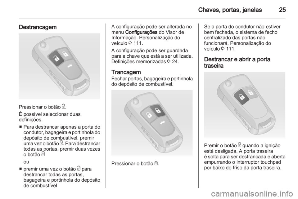 OPEL INSIGNIA 2012 Manual de Instruções (in Portugues) OPEL INSIGNIA 2012 Manual de Instruções (in Portugues)
