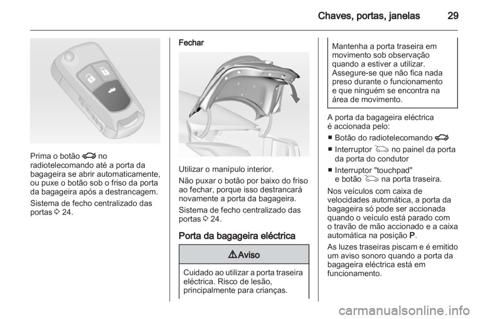 OPEL INSIGNIA 2012 Manual de Instruções (in Portugues) OPEL INSIGNIA 2012 Manual de Instruções (in Portugues)
