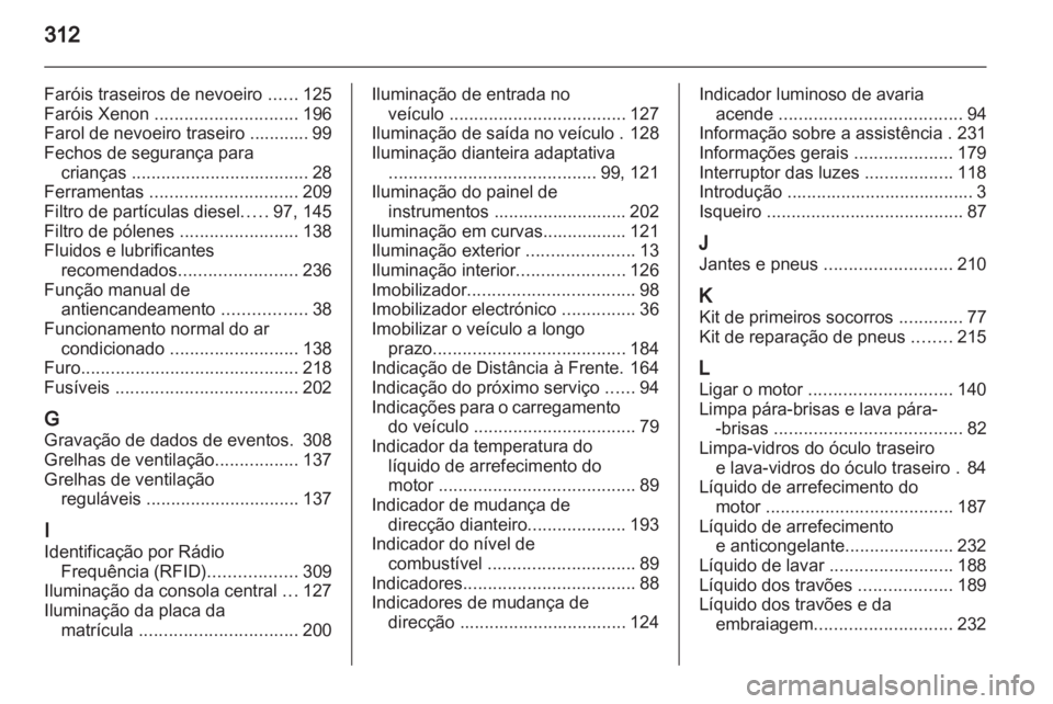 OPEL INSIGNIA 2012 Manual de Instruções (in Portugues) OPEL INSIGNIA 2012 Manual de Instruções (in Portugues)