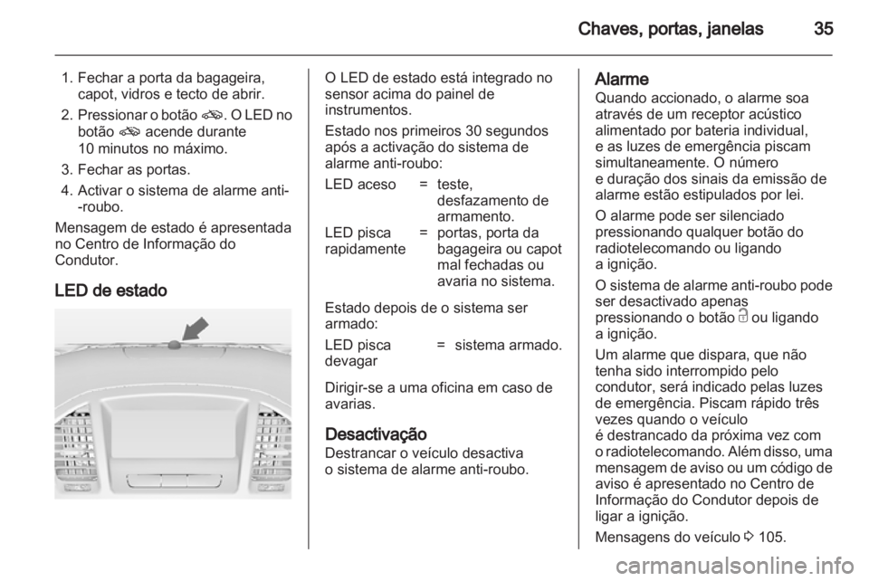 OPEL INSIGNIA 2012 Manual de Instruções (in Portugues) OPEL INSIGNIA 2012 Manual de Instruções (in Portugues)
