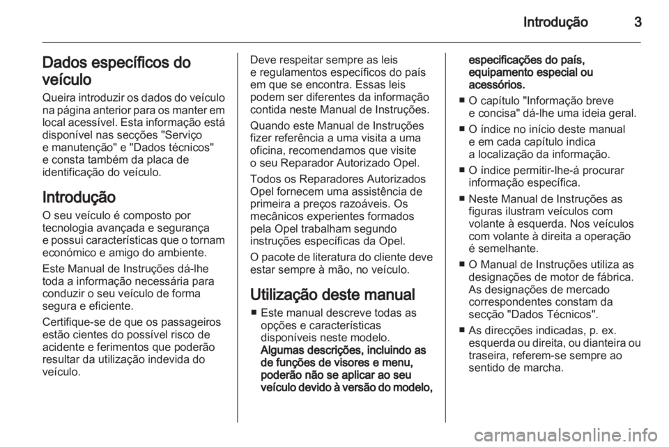 OPEL INSIGNIA 2012 Manual de Instruções (in Portugues) OPEL INSIGNIA 2012 Manual de Instruções (in Portugues)