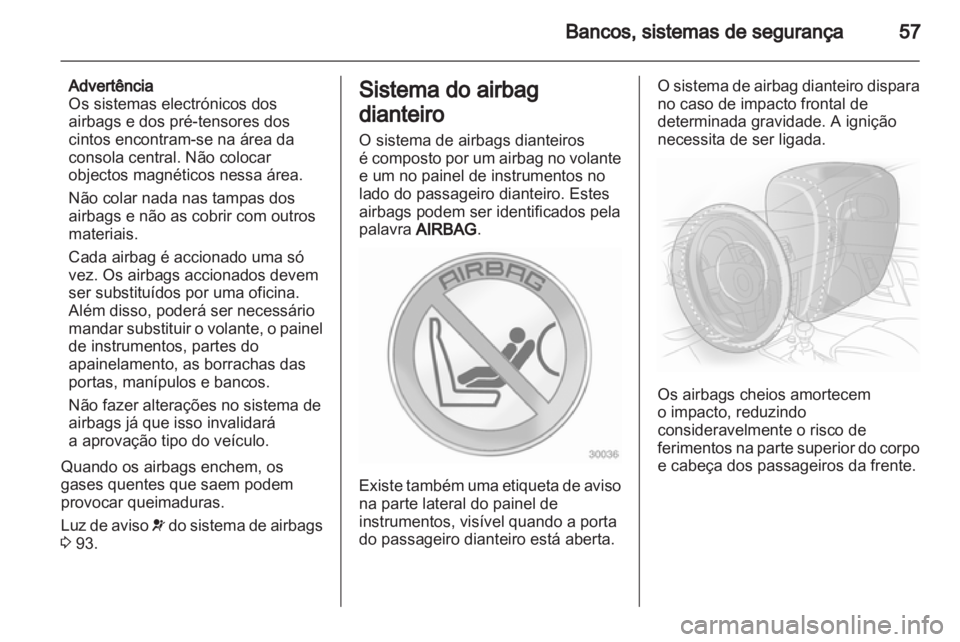 OPEL INSIGNIA 2012 Manual de Instruções (in Portugues) OPEL INSIGNIA 2012 Manual de Instruções (in Portugues)
