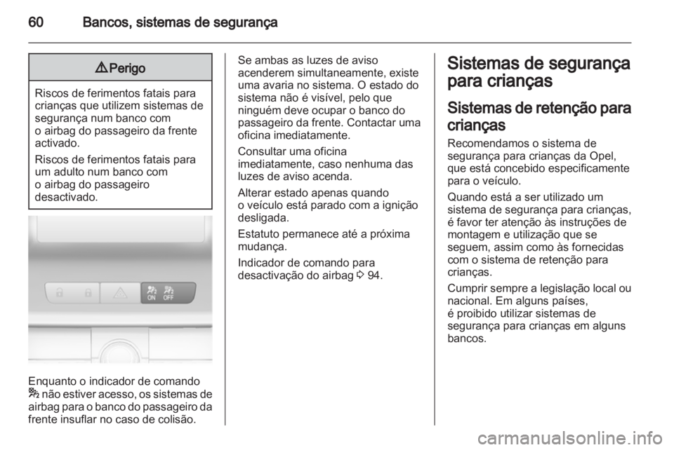 OPEL INSIGNIA 2012 Manual de Instruções (in Portugues) OPEL INSIGNIA 2012 Manual de Instruções (in Portugues)
