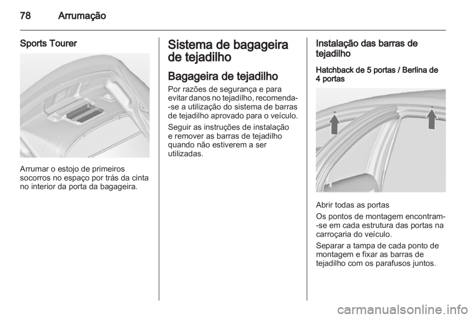 OPEL INSIGNIA 2012 Manual de Instruções (in Portugues) OPEL INSIGNIA 2012 Manual de Instruções (in Portugues)