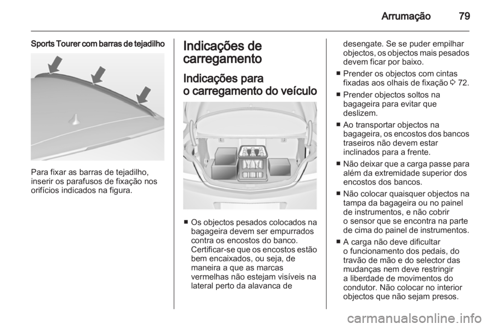 OPEL INSIGNIA 2012 Manual de Instruções (in Portugues) OPEL INSIGNIA 2012 Manual de Instruções (in Portugues)