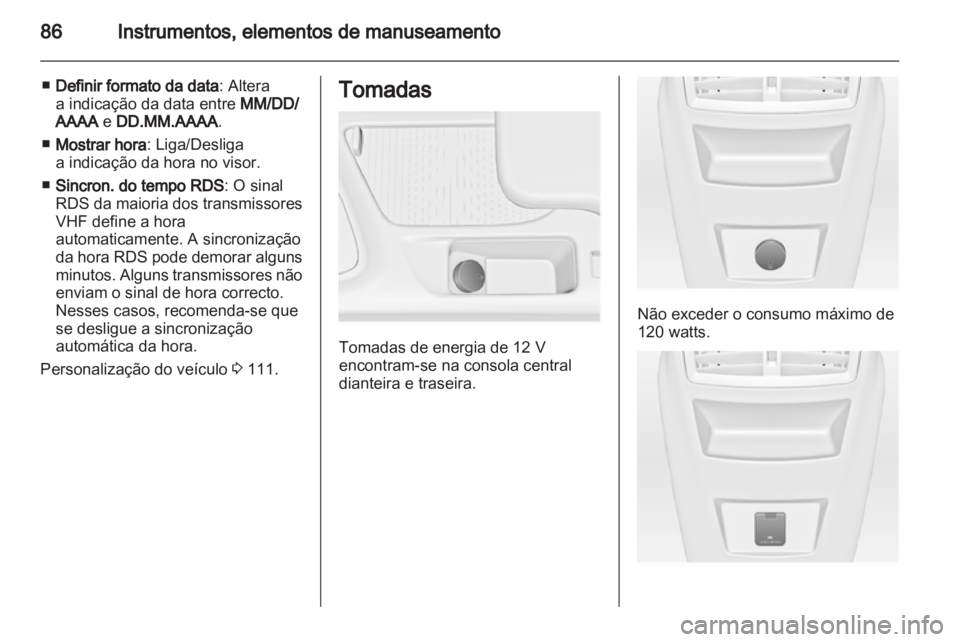 OPEL INSIGNIA 2012 Manual de Instruções (in Portugues) OPEL INSIGNIA 2012 Manual de Instruções (in Portugues)