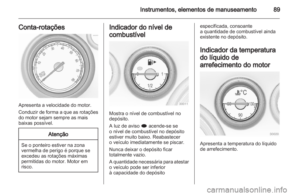OPEL INSIGNIA 2012 Manual de Instruções (in Portugues) OPEL INSIGNIA 2012 Manual de Instruções (in Portugues)