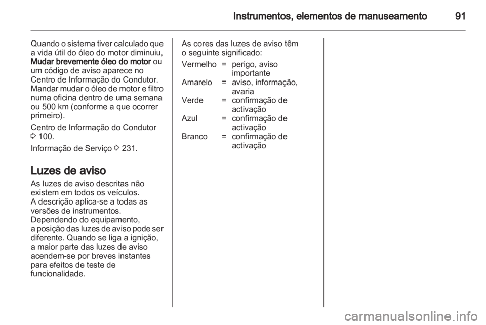 OPEL INSIGNIA 2012 Manual de Instruções (in Portugues) OPEL INSIGNIA 2012 Manual de Instruções (in Portugues)