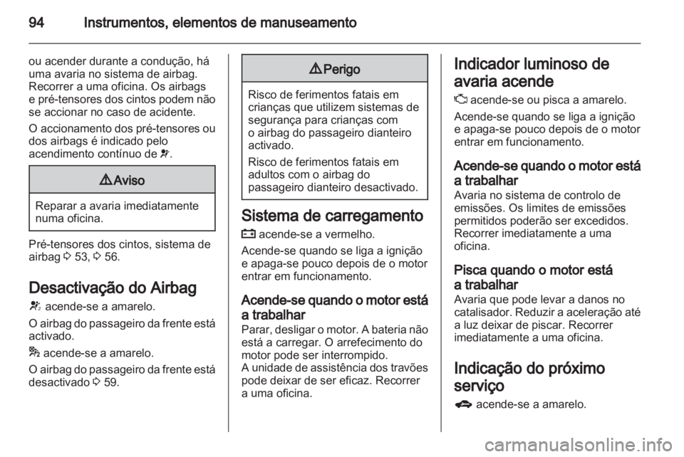 OPEL INSIGNIA 2012 Manual de Instruções (in Portugues) OPEL INSIGNIA 2012 Manual de Instruções (in Portugues)