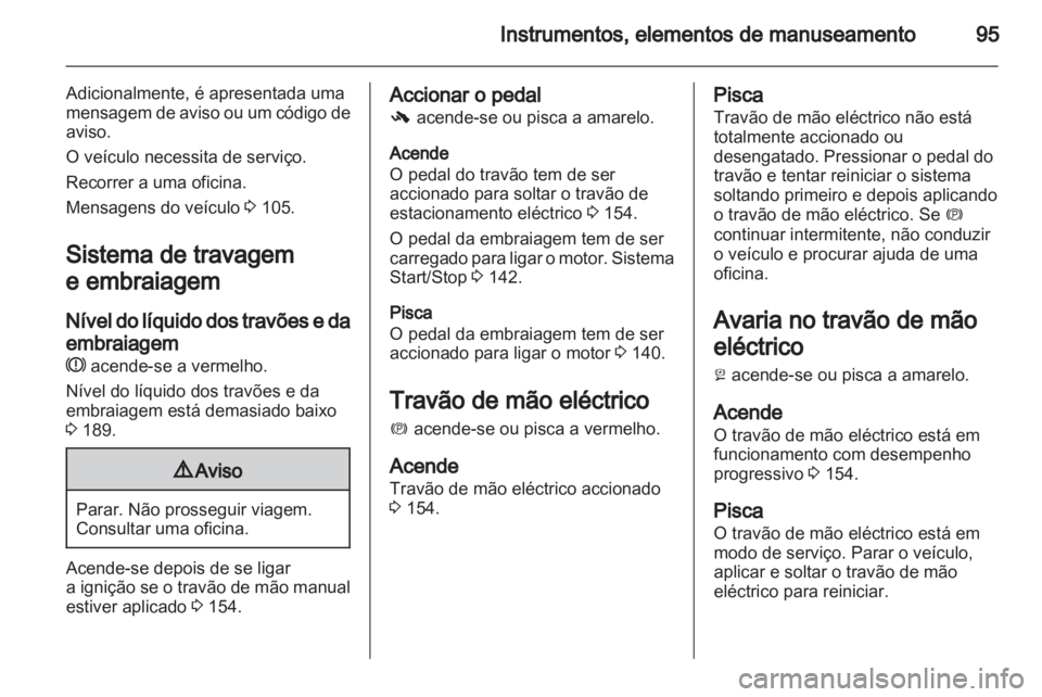 OPEL INSIGNIA 2012 Manual de Instruções (in Portugues) OPEL INSIGNIA 2012 Manual de Instruções (in Portugues)