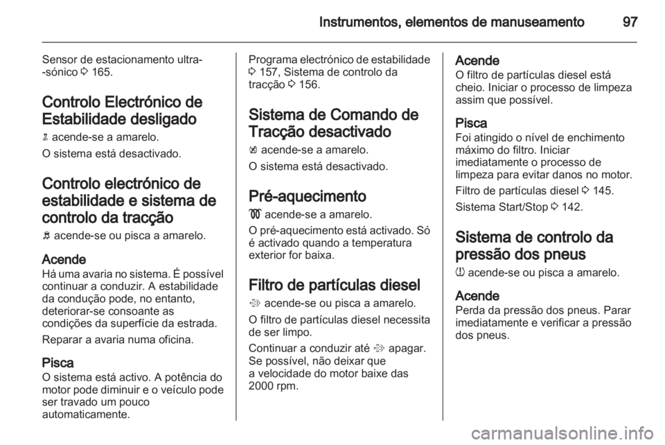OPEL INSIGNIA 2012 Manual de Instruções (in Portugues) OPEL INSIGNIA 2012 Manual de Instruções (in Portugues)